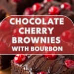 Chocolate Cherry Brownies With Bourbon