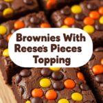 Brownies With Reeses Pieces Topping
