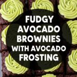 Fudgy Avocado Brownies With Avocado Frosting