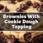 Brownies With Cookie Dough Topping