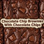 Chocolate Chip Brownies With Chocolate Chips