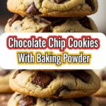 Chocolate Chip Cookies With Baking Powder