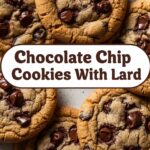 Chocolate Chip Cookies With Lard