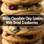 White Chocolate Chip Cookies With Dried Cranberries