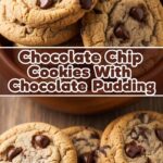 Chocolate Chip Cookies With Chocolate Pudding