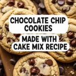 Chocolate Chip Cookies Made With Cake Mix Recipe