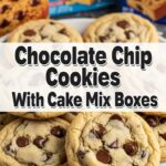 Chocolate Chip Cookies With Cake Mix Boxes