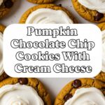 Pumpkin Chocolate Chip Cookies With Cream Cheese