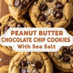 Peanut Butter Chocolate Chip Cookies With Sea Salt