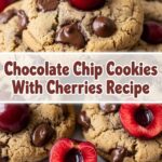 Chocolate Chip Cookies With Cherries Recipe