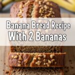 Banana Bread Recipe With 2 Bananas