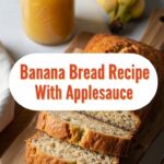 Banana Bread Recipe With Applesauce