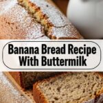 Banana Bread Recipe With Buttermilk