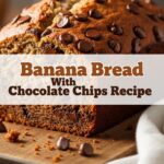 Banana Bread With Chocolate Chips Recipe