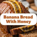 Banana Bread With Honey
