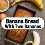 Banana Bread With Two Bananas
