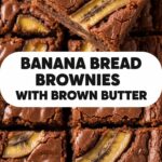 Banana Bread Brownies With Brown Butter