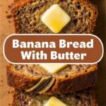 Banana Bread With Butter