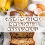 Banana Bread Made With Applesauce