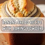 Banana Bread Recipe With Baking Powder