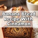 Banana Bread Recipe With Cinnamon
