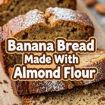 Banana Bread Made With Almond Flour