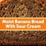 Moist Banana Bread With Sour Cream