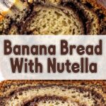 Banana Bread With Nutella