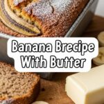 Banana Bread Recipe With Butter