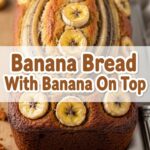 Banana Bread With Banana On Top