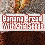 Banana Bread With Chia Seeds