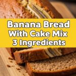 Banana Bread With Cake Mix 3 Ingredients