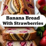 Banana Bread With Strawberries