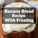 Banana Bread Recipe With Frosting