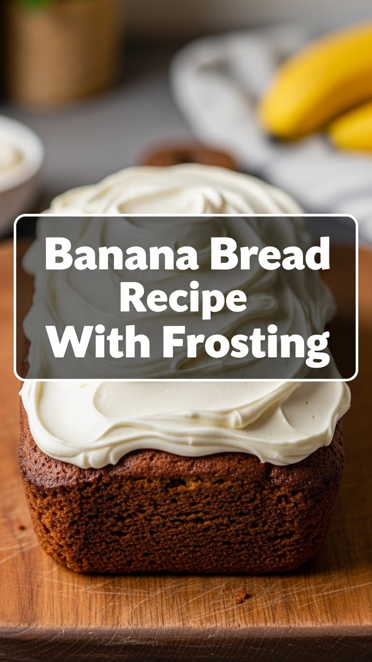 Banana Bread Recipe With Frosting