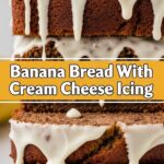 Banana Bread With Cream Cheese Icing