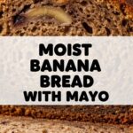 Moist Banana Bread With Mayo