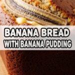 Banana Bread With Banana Pudding