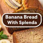 Banana Bread With Splenda
