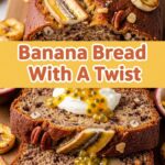 Banana Bread With A Twist