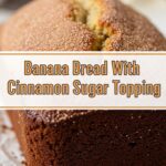 Banana Bread With Cinnamon Sugar Topping