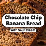 Chocolate Chip Banana Bread With Sour Cream
