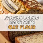 Banana Bread Made With Oat Flour