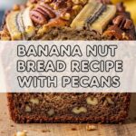 Banana Nut Bread Recipe With Pecans