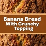 Banana Bread With Crunchy Topping