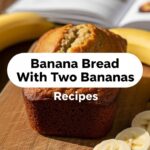 Banana Bread With Two Bananas Recipes