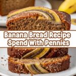 Banana Bread Recipe Spend With Pennies