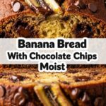 Banana Bread With Chocolate Chips Moist