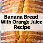 Banana Bread With Orange Juice Recipe
