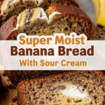 Super Moist Banana Bread With Sour Cream